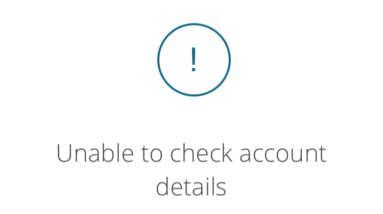 Screenshot of, unable to check account details message